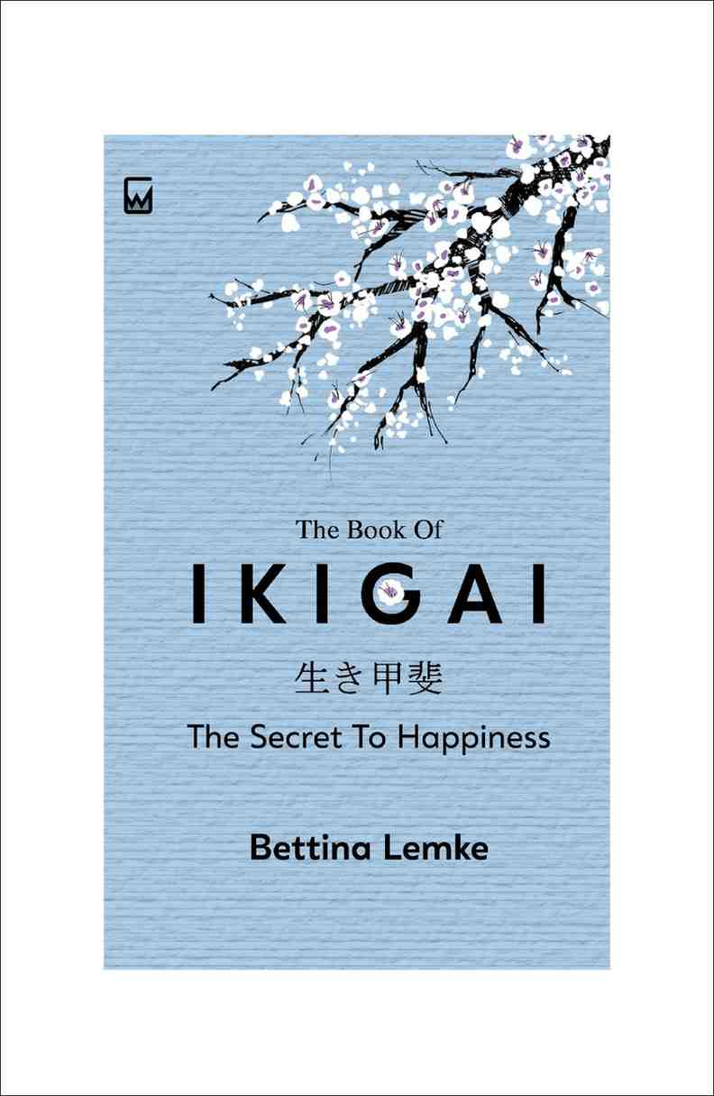 Ikigai: The Japanese Secret to a Long and Happy Life