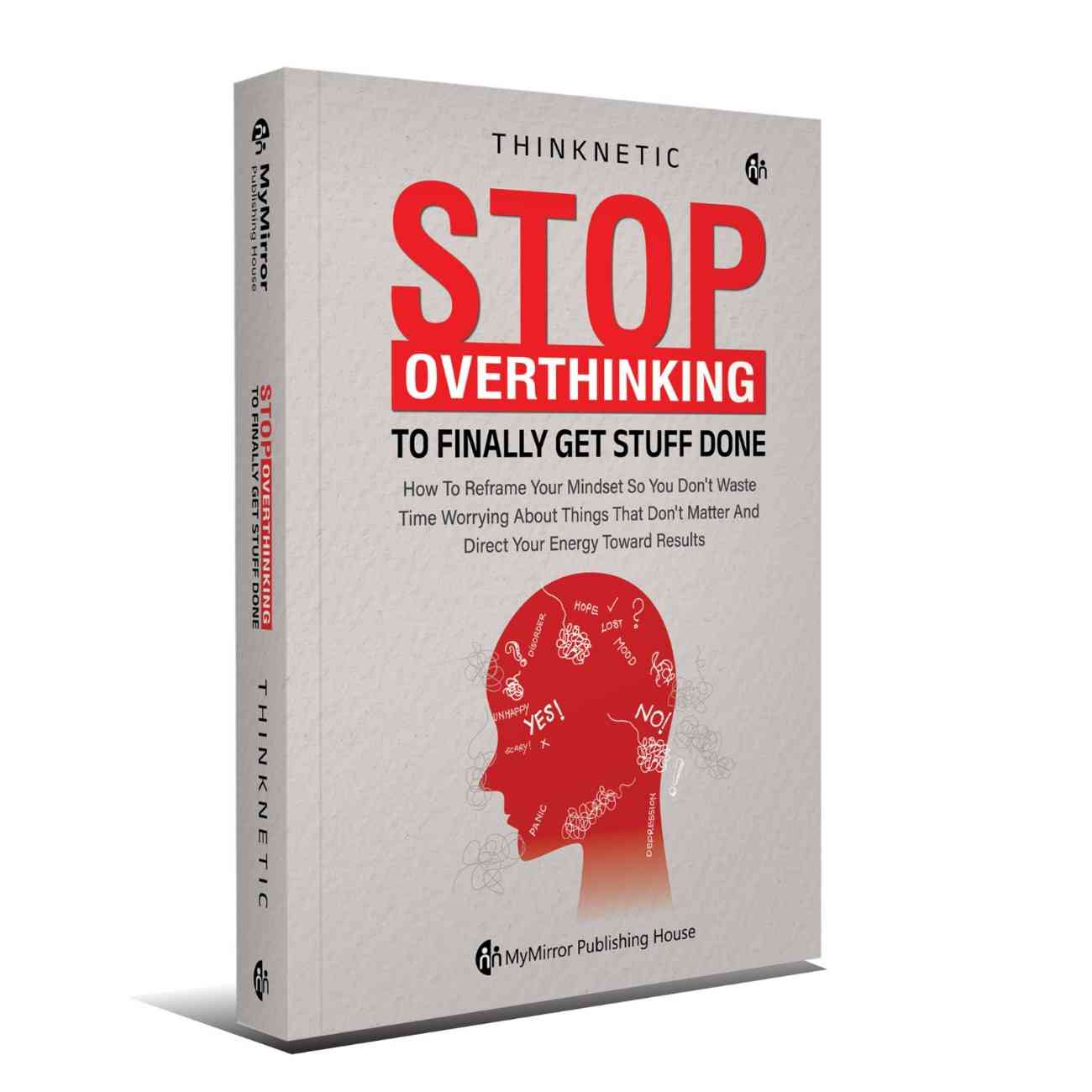 Stop Overthinking: Reframe Your Mindset & Finally Get Stuff Done