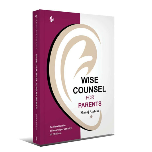 Wise Counsel for Parents — Manoj Ambike