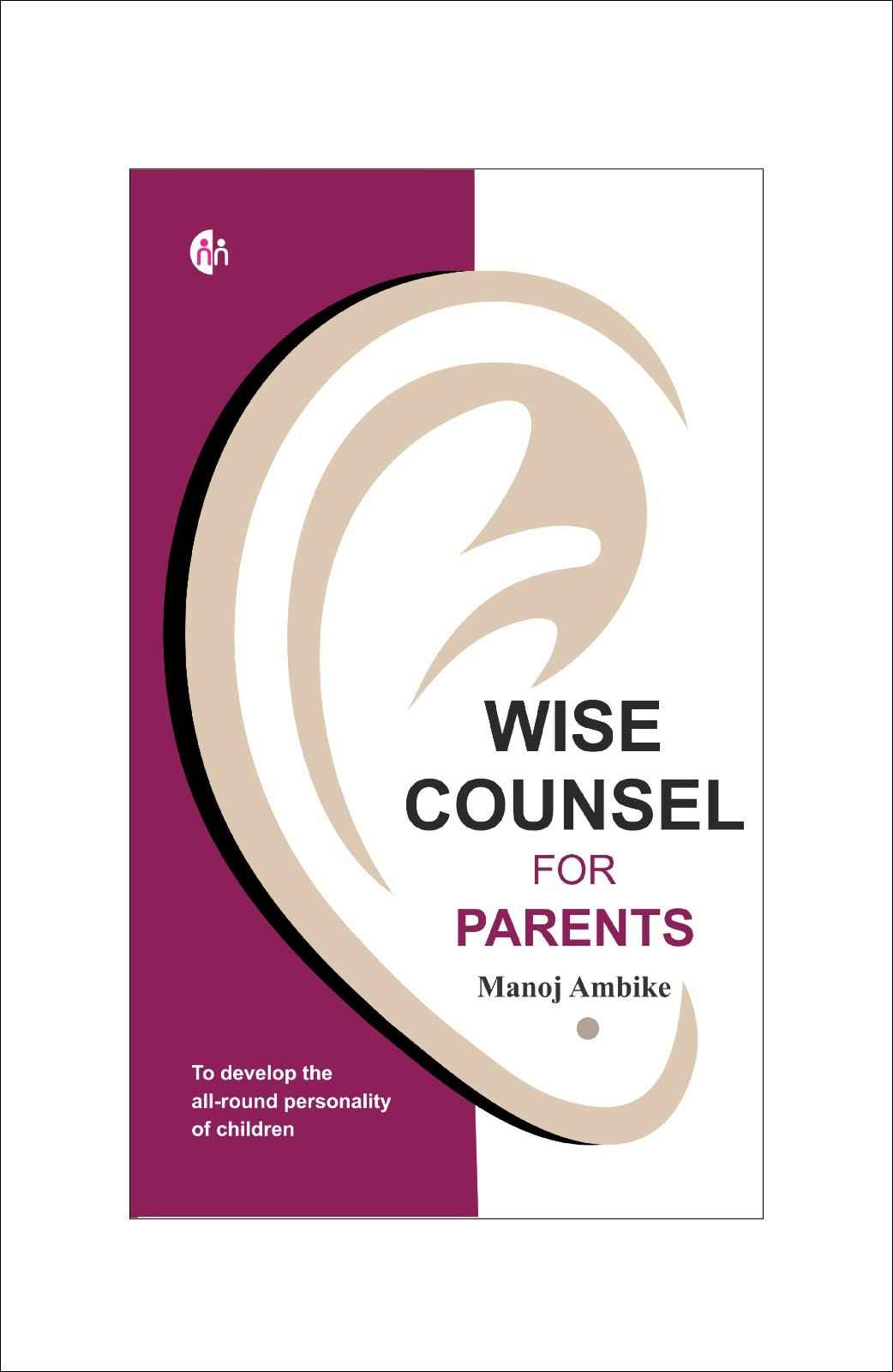 Wise Counsel for Parents — Manoj Ambike